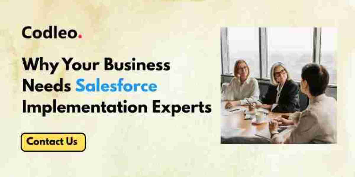Why Your Business Needs a Salesforce Implementation Company and Experienced Salesforce Development Partners
