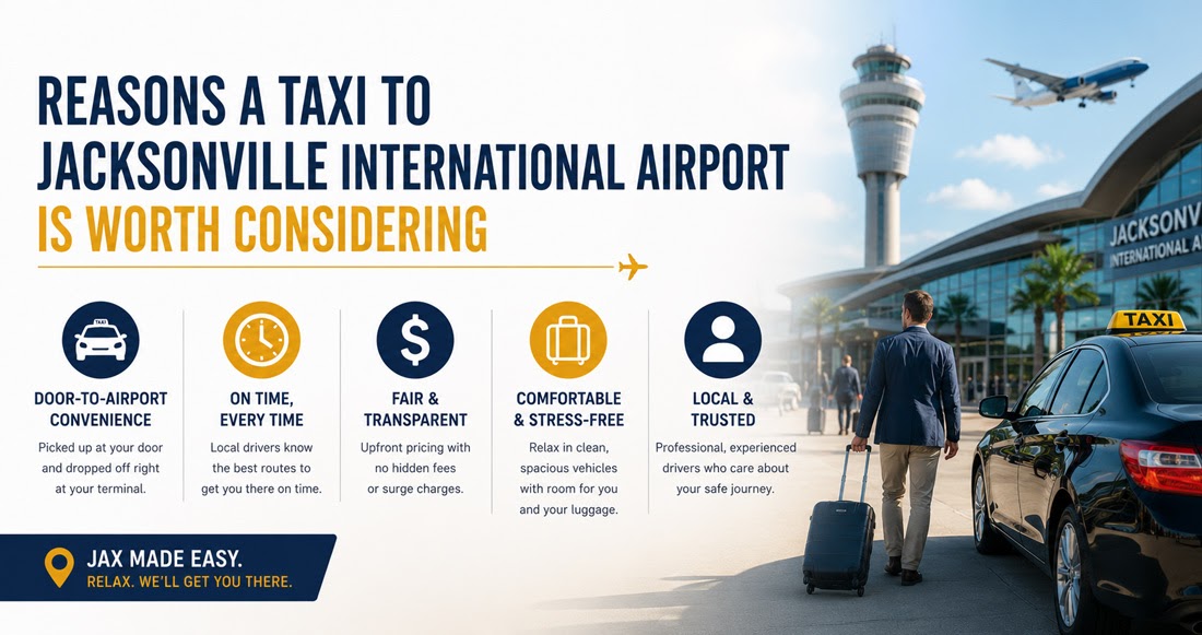 8 Reasons a Taxi to Jacksonville International Airport Is Worth Considering